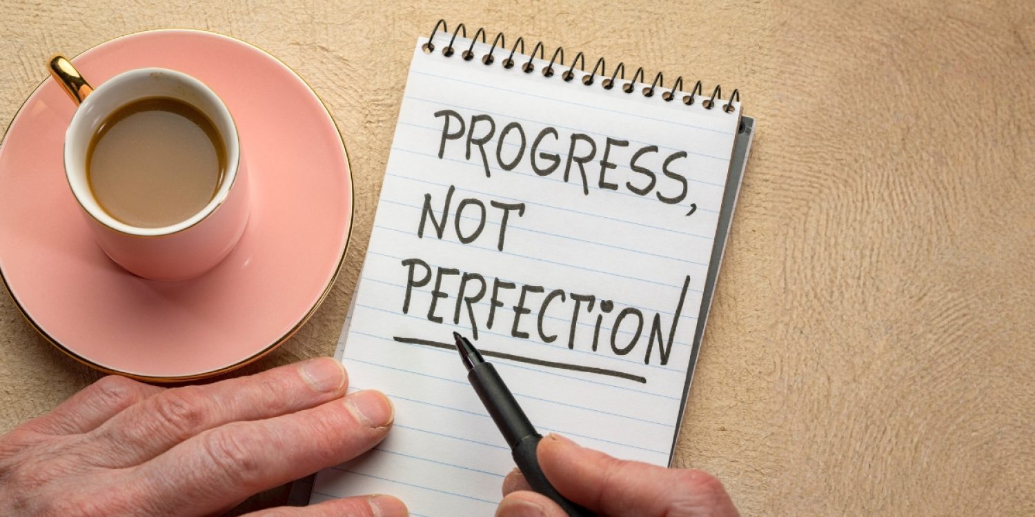 progress over perfection